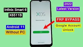 Infinix Smart 6 FRP Bypass Android 11 | Latest Security Update 2022 | X6511B Google Account Unlock