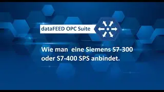 Wie man eine Siemens S7-300 und S7-400 SPS anbindet | Schritt-für-Schritt-Anleitung