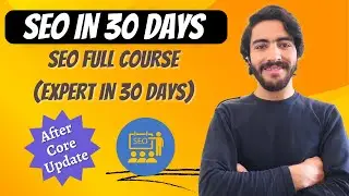 30 Days of Learning SEO 2024 | Full SEO Course | Scratch To Advanced