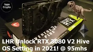 LHR Unlock RTX 3080 V2 Hive OS Setting in 2021! @ 95mhs