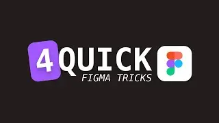 4 Figma Tricks (Pt. 2)