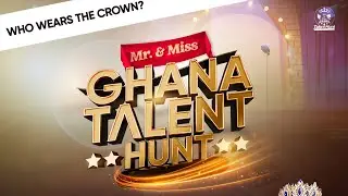 PRELIMINARY SHOW - CAMP HOUSE DAY 1 - MR & MISS GHANA TALENT HUNT