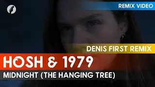 HOSH, 1979 - Midnight (The Hanging Tree) [Denis First Remix] [feat. Jalja]