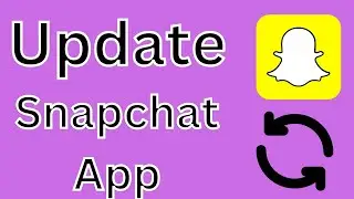 How to update snapchat app on Android?