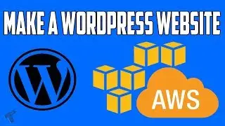 How To Make a Wordpress Website in AWS | Amazon Web Services