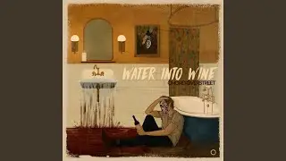 Water Into Wine