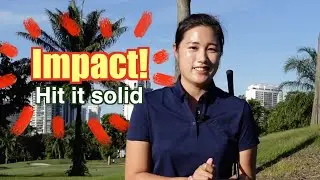 IMPACT! Hit it solid - Golf with Michele Low