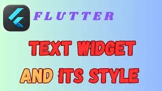 Flutter text widget and its style || Text widget and its style  in flutter || part 9 flutter |