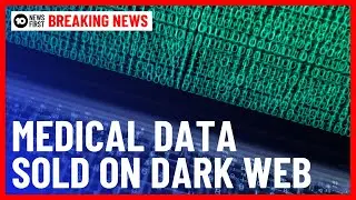 Australians Medical Data For Sale On The Dark Web | 10 News First