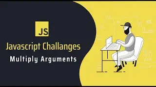 Javascript Challenges - Multiply Arguments