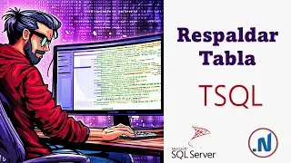 Respaldar Tabla con TSQL en SQL Server