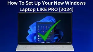 How To Set Up Your New Windows Laptop LIKE PRO [2024]✅