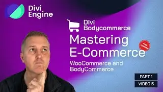 Mastering E-commerce with Divi BodyCommerce: Working with WooCommerce and BodyCommerce - Video 5