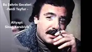 Bu Şehrin Geceleri/ F.Tayfur - Altyapi: Sinan Karabiyik