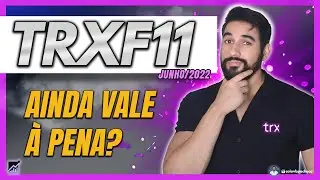 #TRXF11 | VALE À PENA ? | Relatório JUNHO 2022 | NOVA AQUISIÇÃO