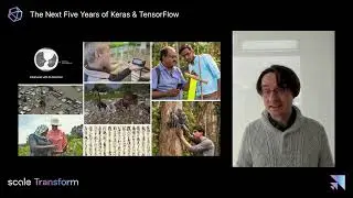 Scale Transform 2021 - The Next Five Years of Keras & Tensor Flow with Francois Chollet