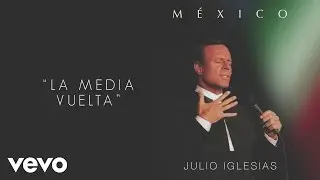 Julio Iglesias - La Media Vuelta (Cover Audio)