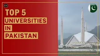 Top 5 Best Universities of Pakistan 2022