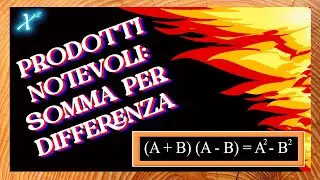 I 024a - Prodotti Notevoli: Somma per Differenza