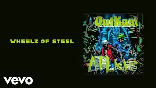 Outkast - Wheelz of Steel (Official Audio)