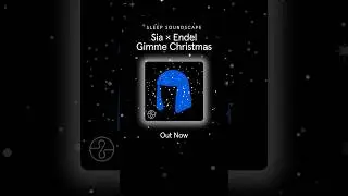 The sleep soundscape of ‘Gimme Christmas’ is out now @EndelSound 💤 - Team Sia