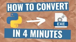 How to convert PY to EXE file in 4 minutes?