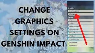 How To Change Graphic Settings on Genshin Impact | Change Graphic on Genshin Impact 2021