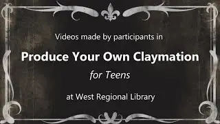 Teen Claymation Videos
