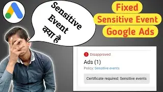 Google Ads Sensitive Event || Ads Disapproved by Sensitive Events