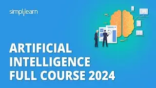 🔥 Artificial Intelligence Full Course 2024 | AI Tutorial For Beginners |AI Full Course| Simplilearn