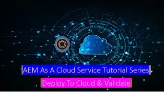 4 AEM As Cloud Service - Deployment the code to cloud service