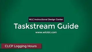 Taskstream Guide - Logging CLCP Hours