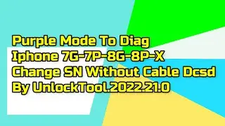 Purple Mode To Diag Iphone 7G 7P 8G 8P X Change SN Without Cable Dcsd