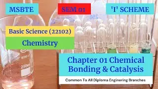 LEC 02/Basic Science/Chemistry/Chenical Bonding and catalysis/MSBTE/Diploma First Year/Sem 01