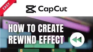 How to Create Rewind Effect in CapCut (PC or Mac)
