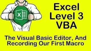 Excel VBA Introducing The Visual Basic Editor, And Recording Our First Macro