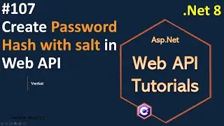 Part 107 Create Password hash with salt in Web API .Net 8, 7, 6 || Web API Tutorials | @NehanthWorld