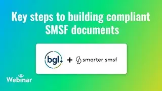 BGL & Smarter SMSF: Key steps to building compliant SMSF documents (February 2022) | Live webinar