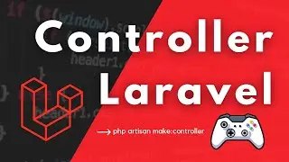 Controllers in Laravel: Detailed explanation for beginners