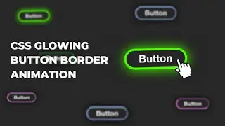 How to make CSS Glowing Button Border Animation using HTML and CSS | CSS Glowing Border Animation