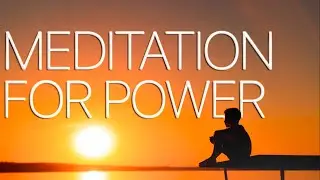 Your personal meditation for power