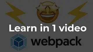 Webpack 4 Ultimate Tutorial: Learn basics in one video