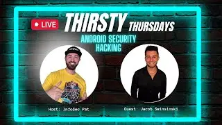 Thirsty Thursdays Live Show With Jacob Swinsinski - Android Hacking