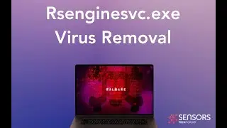 Rsenginesvc.exe Virus Process Removal Guide [Solved]