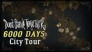 6000+ Days - No Server Mods - City Tour Base Tour - Dont Starve Together