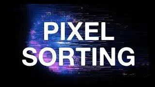 Pixel Sorting Tutorial