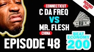 BEAT ECONOMY 200 (Ep. 48) || 16 PRODUCERS || BATTLE FOR $200 CASH || C DA FREQ vs MR. FLESH 🔥🔥🔥