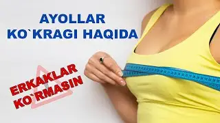 #181 AYOLLAR KOKRAGI HAQIDA. ERKAKLAR KORMASIN.