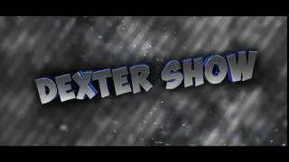 Интро для Dexter Show