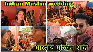 Indian Muslim Wedding !! भारतीय मुस्लिम शादी !! New Hindi Vlog !! wedding !! all India vlog siraj
